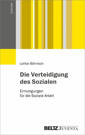 Böhnisch | Die Verteidigung des Sozialen | E-Book | sack.de