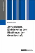 Jäckel |  Zeitzeichen. Einblicke in den Rhythmus der Gesellschaft | eBook | Sack Fachmedien
