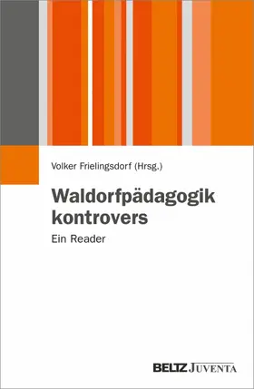 Frielingsdorf |  Waldorfpädagogik kontrovers | eBook | Sack Fachmedien