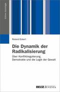 Eckert |  Die Dynamik der Radikalisierung | eBook | Sack Fachmedien