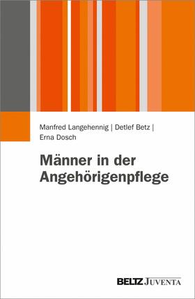 Langehennig / Betz / Dosch |  Männer in der Angehörigenpflege | eBook | Sack Fachmedien