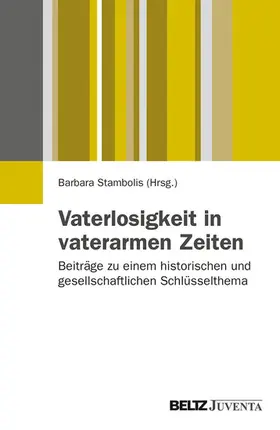 Stambolis |  Vaterlosigkeit in vaterarmen Zeiten | eBook | Sack Fachmedien