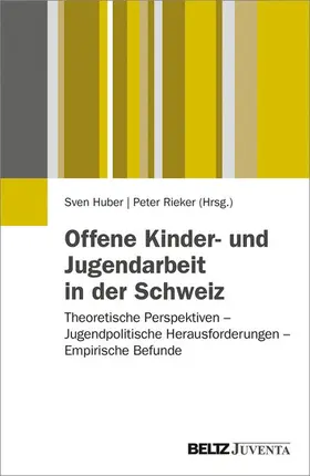 Huber / Rieker | Offene Kinder- und Jugendarbeit in der Schweiz | E-Book | www.sack.de