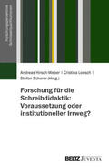 Hirsch-Weber / Loesch / Scherer |  Forschung für die Schreibdidaktik: Voraussetzung oder institutioneller Irrweg? | eBook | Sack Fachmedien