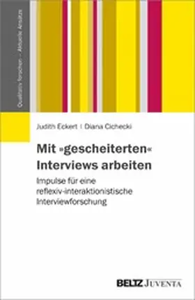 Eckert / Cichecki | Mit »gescheiterten« Interviews arbeiten | E-Book | www.sack.de