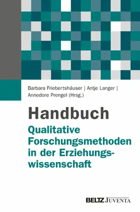 Friebertshäuser / Langer / Prengel |  Handbuch Qualitative Forschungsmethoden in der Erziehungswissenschaft | eBook | Sack Fachmedien