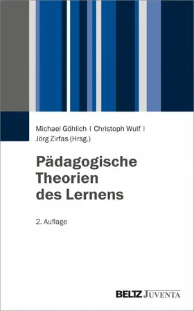 Göhlich / Wulf / Zirfas |  Pädagogische Theorien des Lernens | eBook | Sack Fachmedien