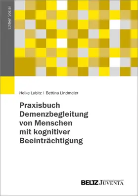 Lubitz / Lindmeier |  Praxisbuch Demenzbegleitung von Menschen mit kognitiver Beeinträchtigung | eBook | Sack Fachmedien