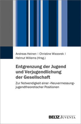 Heinen / Wiezorek / Willems | Entgrenzung der Jugend und Verjugendlichung der Gesellschaft | E-Book | sack.de