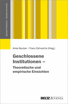 Neuber / Zahradnik | Geschlossene Institutionen - Theoretische und empirische Einsichten | E-Book | sack.de