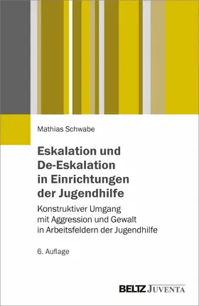 Schwabe | Eskalation und De-Eskalation in Einrichtungen der Jugendhilfe | E-Book | www.sack.de