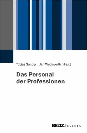 Sander / Weckwerth |  Das Personal der Professionen | eBook | Sack Fachmedien