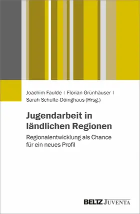 Faulde / Grünhäuser / Schulte-Döinghaus |  Jugendarbeit in ländlichen Regionen | eBook | Sack Fachmedien