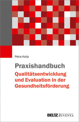 Kolip | Praxishandbuch Qualitätsentwicklung und Evaluation in der Gesundheitsförderung | E-Book | sack.de