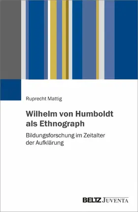 Mattig | Wilhelm von Humboldt als Ethnograph | E-Book | sack.de