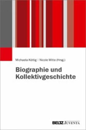 Köttig / Witte |  Biographie und Kollektivgeschichte | eBook | Sack Fachmedien