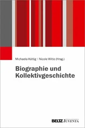 Köttig / Witte |  Biographie und Kollektivgeschichte | eBook | Sack Fachmedien