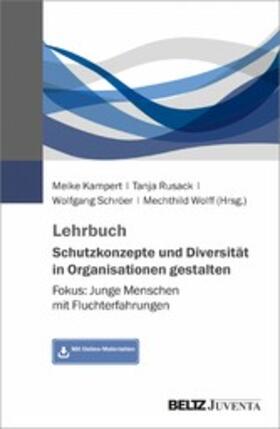 Kampert / Rusack / Schröer | Lehrbuch Schutzkonzepte und Diversität in Organisationen gestalten | E-Book | sack.de