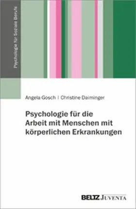Gosch / Daiminger |  Psychologie für die Arbeit mit Menschen mit körperlichen Erkrankungen | eBook | Sack Fachmedien