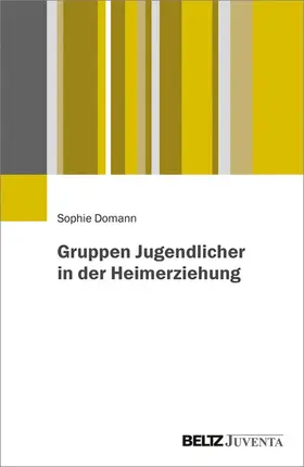 Domann | Gruppen Jugendlicher in der Heimerziehung | E-Book | sack.de