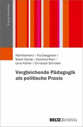 Koerrenz / Diergarten / Ganss | Vergleichende Pädagogik als politische Praxis | E-Book | www.sack.de