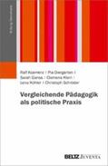 Koerrenz / Diergarten / Ganss |  Vergleichende Pädagogik als politische Praxis | eBook | Sack Fachmedien