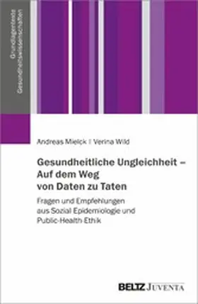 Mielck / Wild |  Gesundheitliche Ungleichheit - Auf dem Weg von Daten zu Taten | eBook | Sack Fachmedien