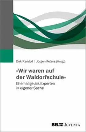 Randoll / Peters |  »Wir waren auf der Waldorfschule« | eBook | Sack Fachmedien