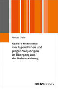 Theile |  Soziale Netzwerke von Jugendlichen und jungen Volljährigen im Übergang aus der Heimerziehung | eBook | Sack Fachmedien