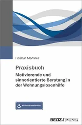 Martinez | Praxisbuch Motivierende und sinnorientierte Beratung in der Wohnungslosenhilfe | E-Book | www.sack.de