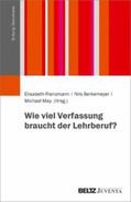 May / Franzmann / Berkemeyer |  Wie viel Verfassung braucht der Lehrberuf? | eBook | Sack Fachmedien