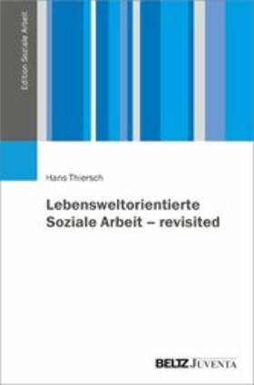 Thiersch | Lebensweltorientierte Soziale Arbeit - revisited | E-Book | sack.de
