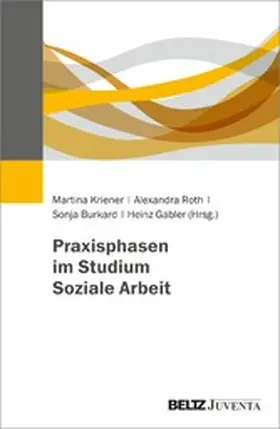 Kriener / Roth / Burkard | Praxisphasen im Studium Soziale Arbeit | E-Book | www.sack.de