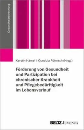 Hämel / Röhnsch | Förderung von Gesundheit und Partizipation bei chronischer Krankheit und Pflegebedürftigkeit im Lebensverlauf | E-Book | www.sack.de