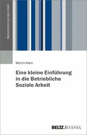 Klein | Eine kleine Einführung in die Betriebliche Soziale Arbeit | E-Book | sack.de