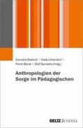 Dietrich / Uhlendorf / Beiler |  Anthropologien der Sorge im Pädagogischen | eBook | Sack Fachmedien
