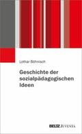 Böhnisch |  Geschichte der sozialpädagogischen Ideen | eBook | Sack Fachmedien