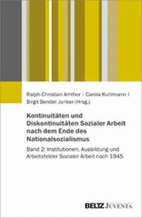 Amthor / Kuhlmann / Bender-Junker |  Kontinuitäten und Diskontinuitäten Sozialer Arbeit nach dem Ende des Nationalsozialismus | eBook | Sack Fachmedien