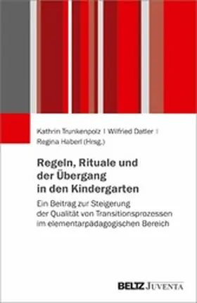 Trunkenpolz / Datler / Haberl |  Regeln, Rituale und der Übergang in den Kindergarten | eBook | Sack Fachmedien