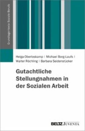 Borg-Laufs / Seidenstücker / Röchling | Gutachtliche Stellungnahmen in der Sozialen Arbeit | E-Book | sack.de