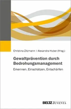 Zitzmann / Huber | Gewaltprävention durch Bedrohungsmanagement | E-Book | www.sack.de