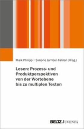 Jambor-Fahlen / Philipp | Lesen: Prozess- und Produktperspektiven von der Wortebene bis zu multiplen Texten | E-Book | sack.de