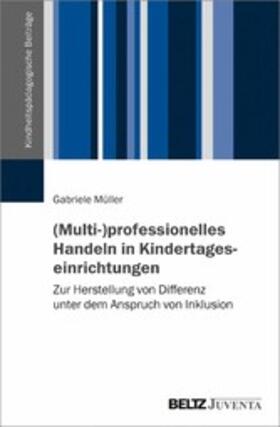 Müller | (Multi-)professionelles Handeln in Kindertageseinrichtungen | E-Book | sack.de