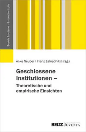 Neuber / Zahradnik |  Geschlossene Institutionen – Theoretische und empirische Einsichten | Buch |  Sack Fachmedien