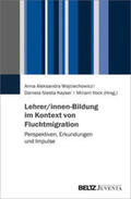 Wojciechowicz / Niesta Kayser / Vock |  Lehrer/innen-Bildung im Kontext von Fluchtmigration | Buch |  Sack Fachmedien