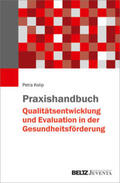 Kolip |  Praxishandbuch Qualitätsentwicklung und Evaluation in der Gesundheitsförderung | Buch |  Sack Fachmedien
