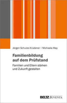 Schulze-Krüdener / May | Familienbildung auf dem Prüfstand | Buch | 978-3-7799-6092-8 | sack.de