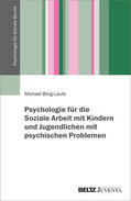 Borg-Laufs |  Psychologie für die Soziale Arbeit mit Kindern und Jugendlichen mit psychischen Problemen | Buch |  Sack Fachmedien