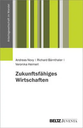 Novy / Bärnthaler / Heimerl | Zukunftsfähiges Wirtschaften | Buch | 978-3-7799-6142-0 | www.sack.de