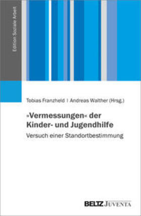 Franzheld / Walther |  »Vermessungen« der Kinder- und Jugendhilfe | Buch |  Sack Fachmedien
